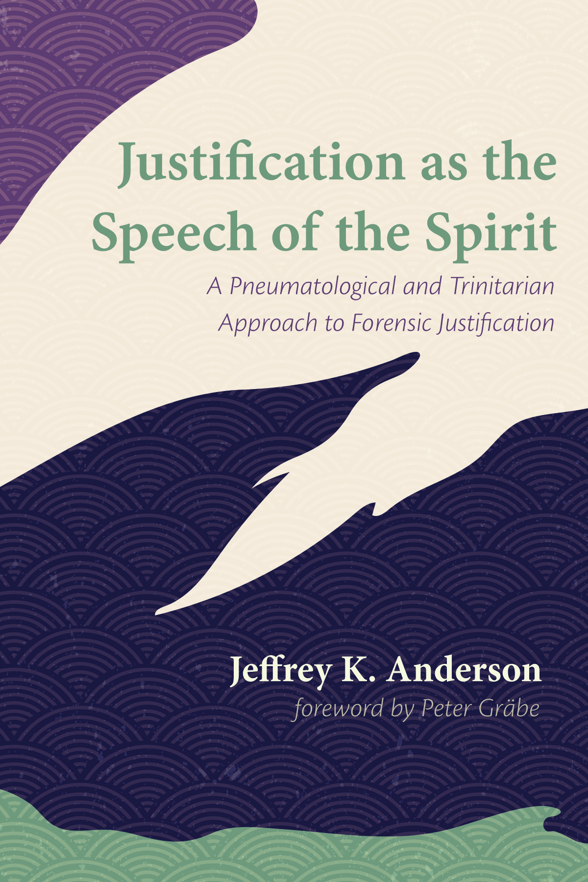 Justification As The Speech Of The Spirit Jeffrey K Anderson