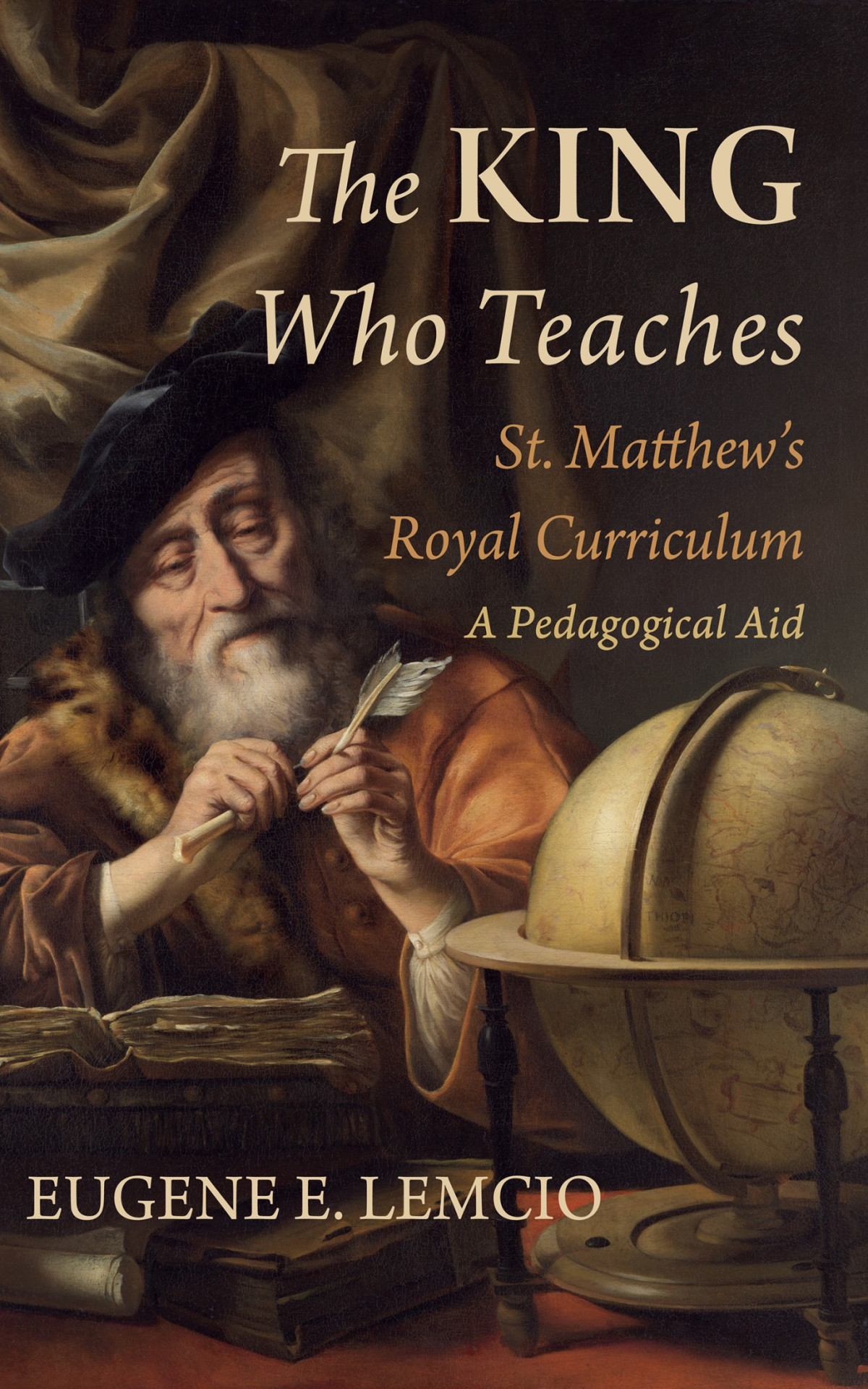 The King Who Teaches St Matthews Royal Curriculum Eugene E Lemcio