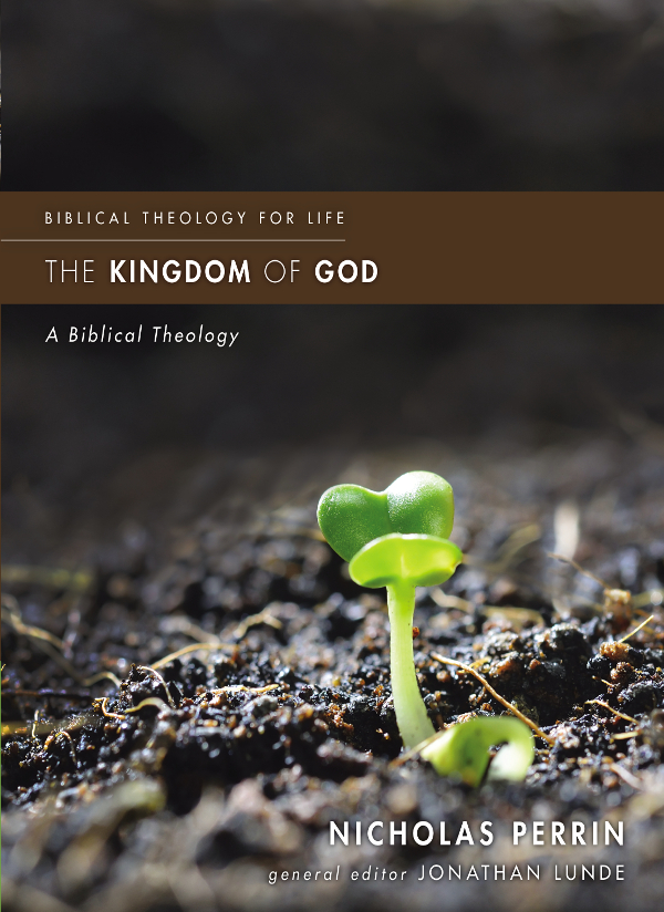 The Kingdom Of God Nicholas Perrin
