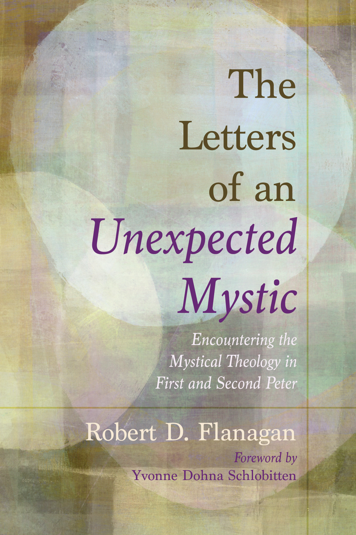 The Letters Of An Unexpected Mystic Robert D Flanagan