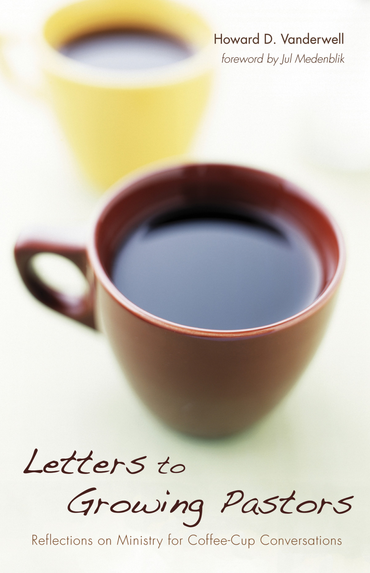 Letters To Growing Pastors Howard D Vanderwell