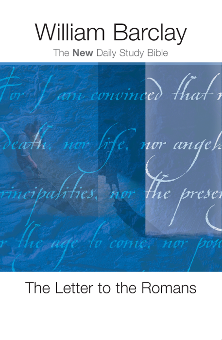 The Letter To The Romans William Barclay