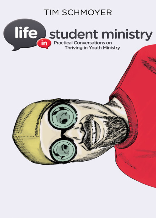 Life In Student Ministry Tim Schmoyer