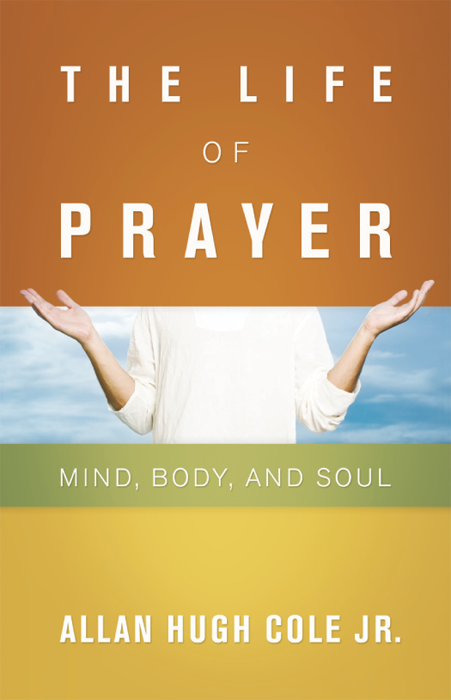 The Life Of Prayer Cole Allan Hugh