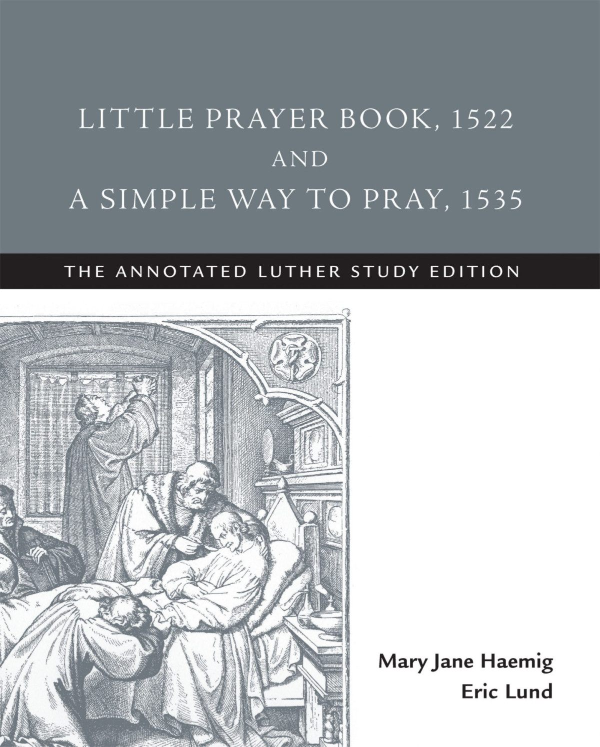 Little Prayer Book 1522 And A Simple Way To Pray 1535 Mary Jane Haemig