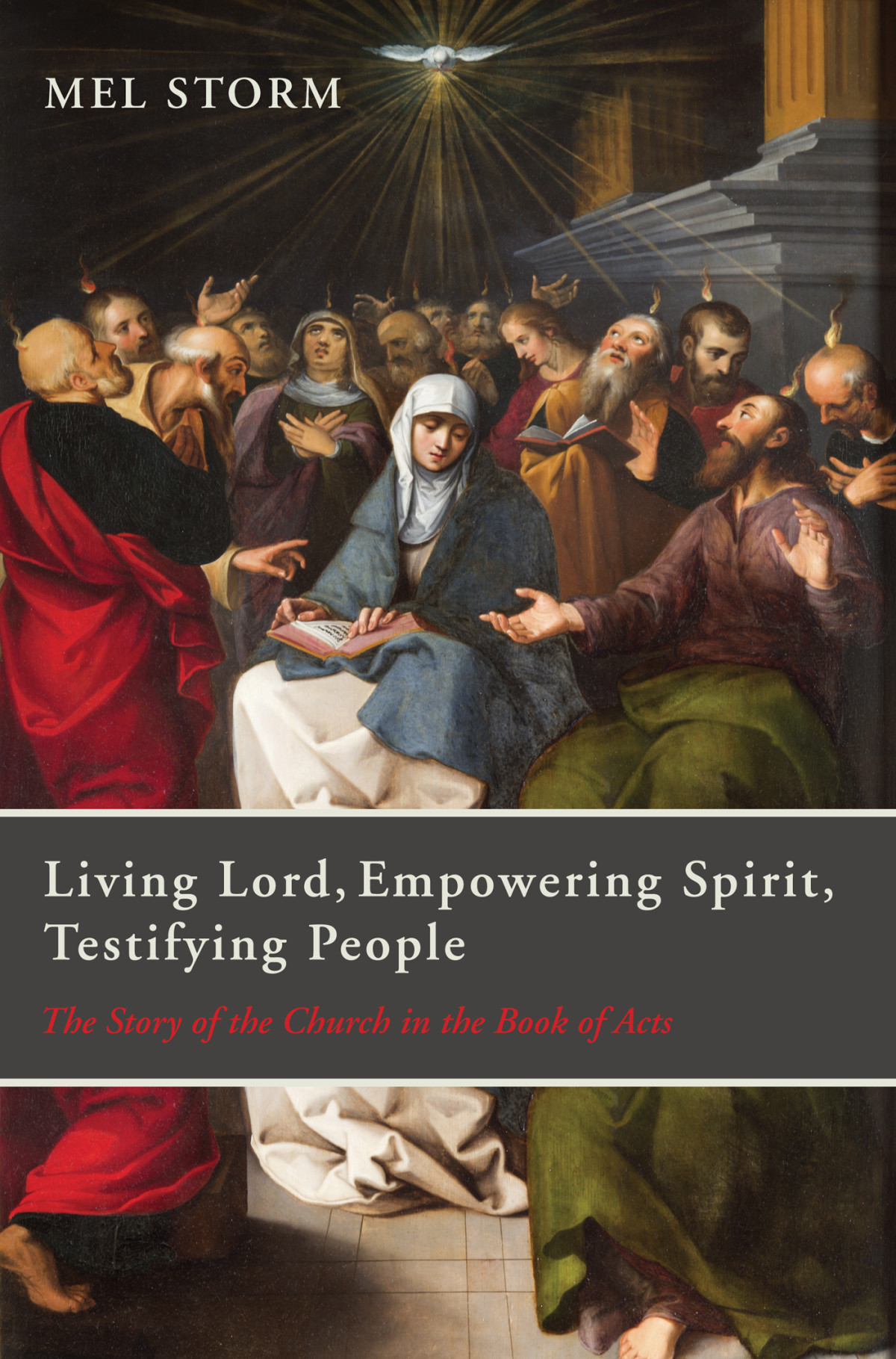 Living Lord Empowering Spirit Testifying People Mel Storm