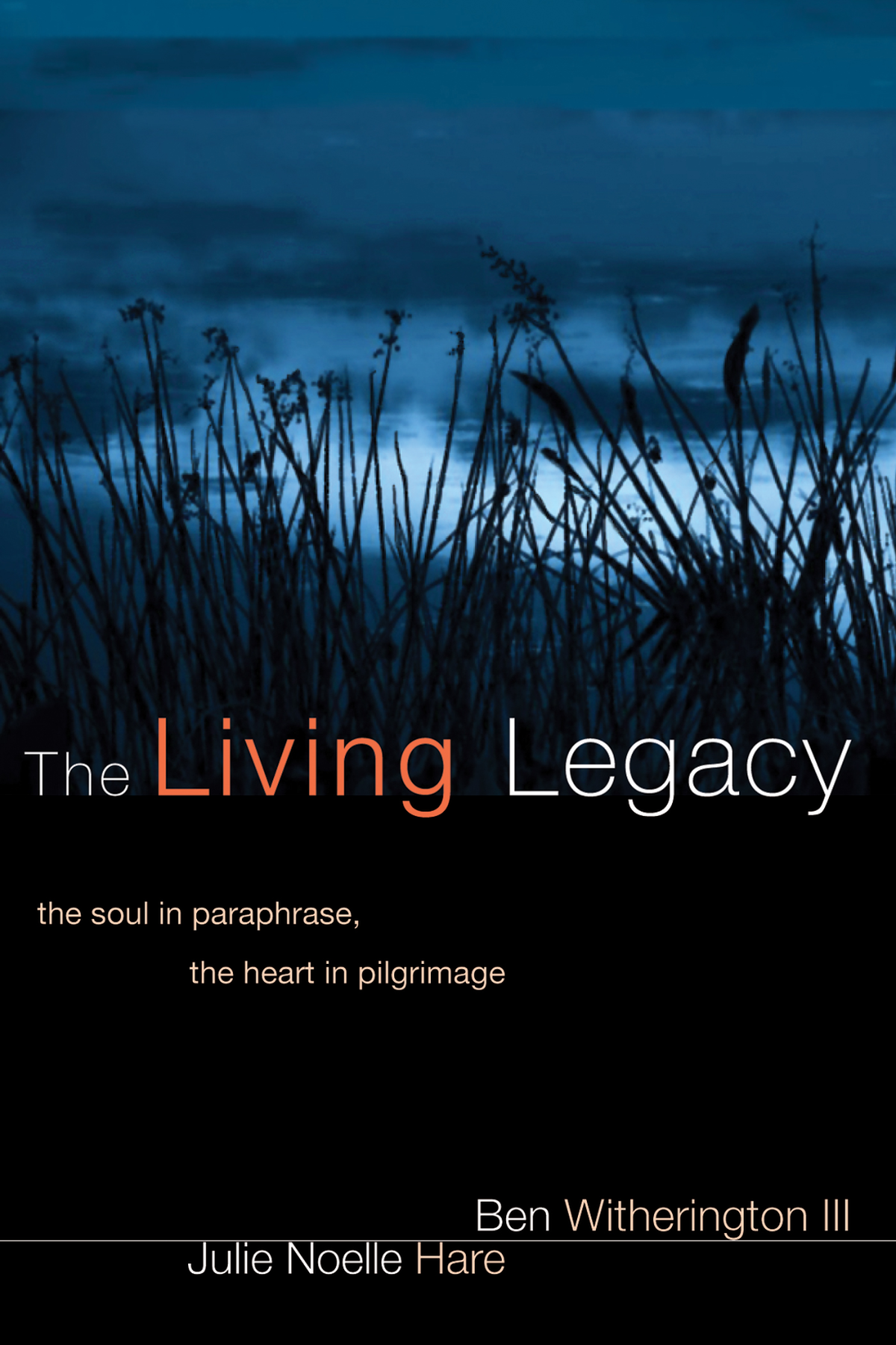 The Living Legacy Ben Witherington Iiijulie Noelle Hare