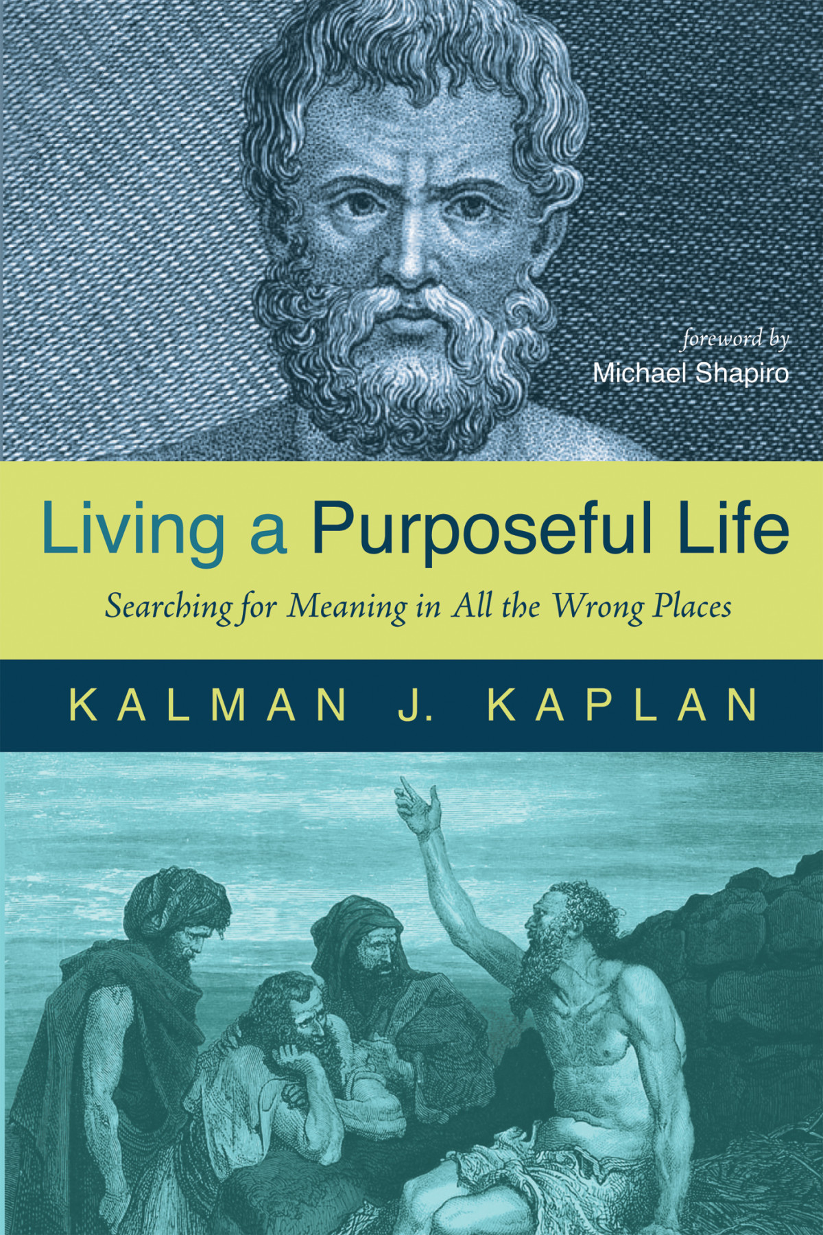 Living A Purposeful Life Kalman J Kaplan