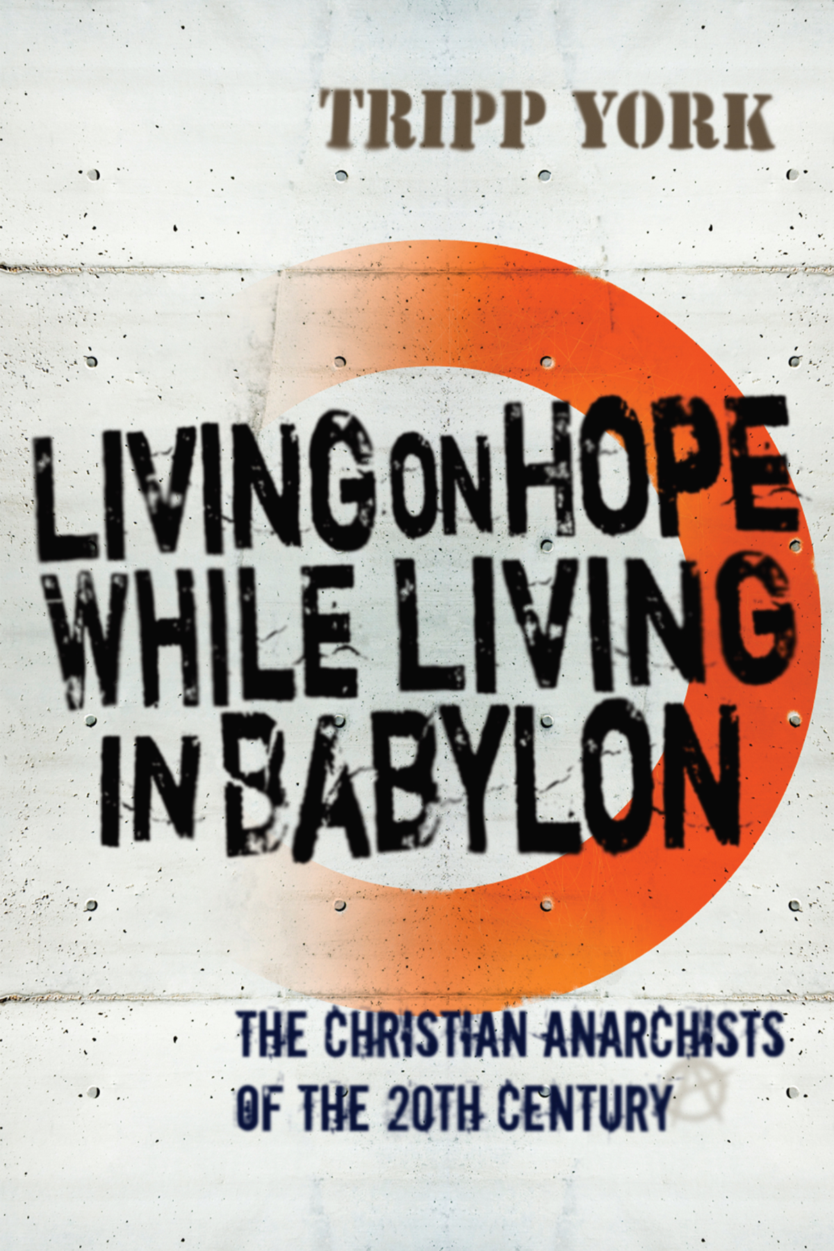 Living On Hope While Living In Babylon Tripp York