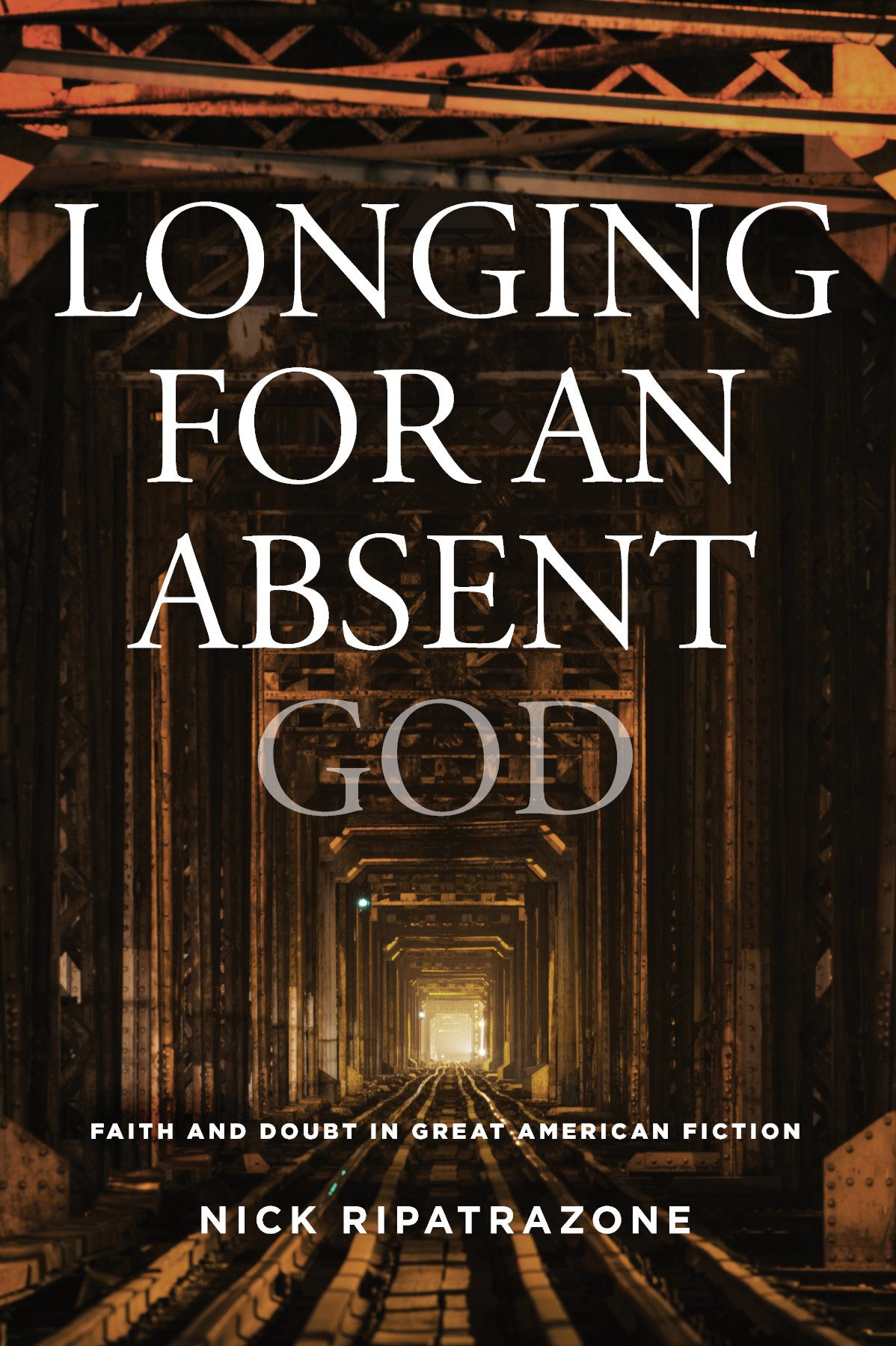 Longing For An Absent God Ripatrazone Nicholas