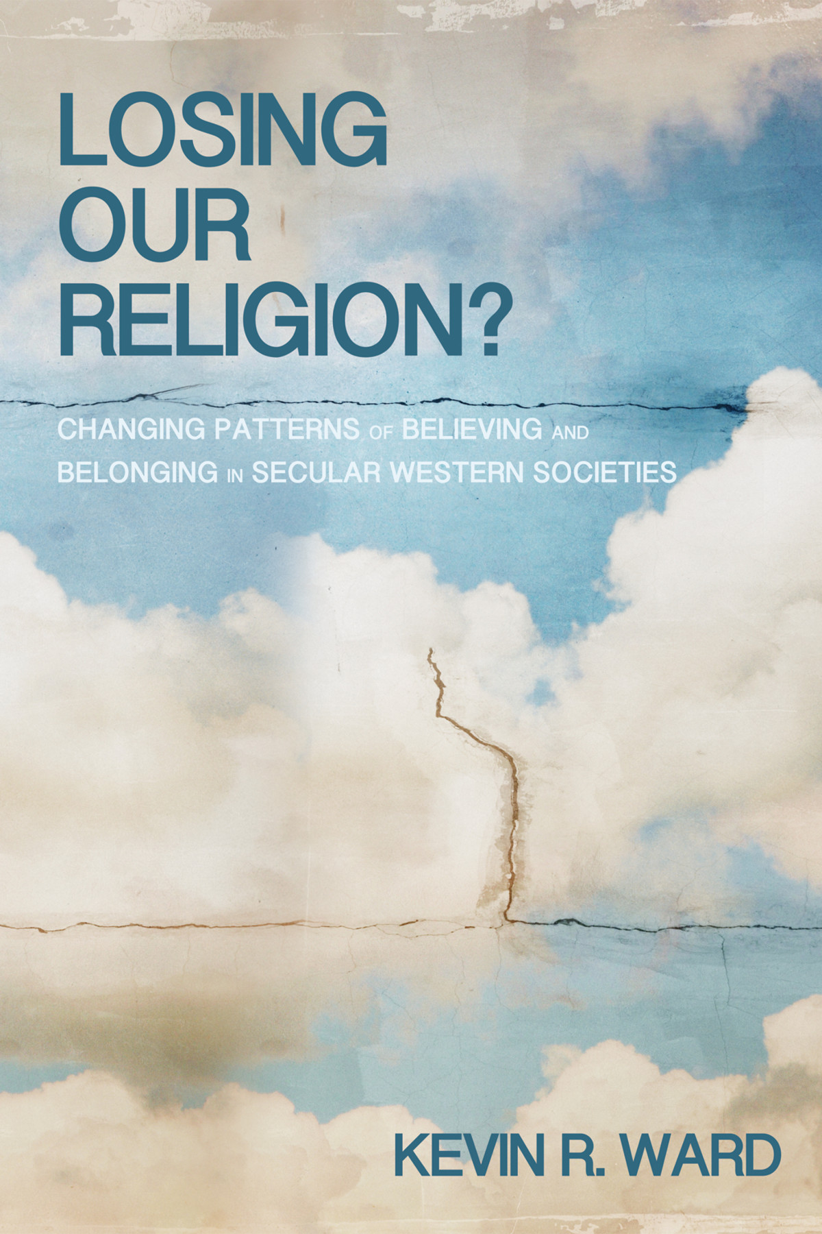 Losing Our Religion Kevin Ronald Ward