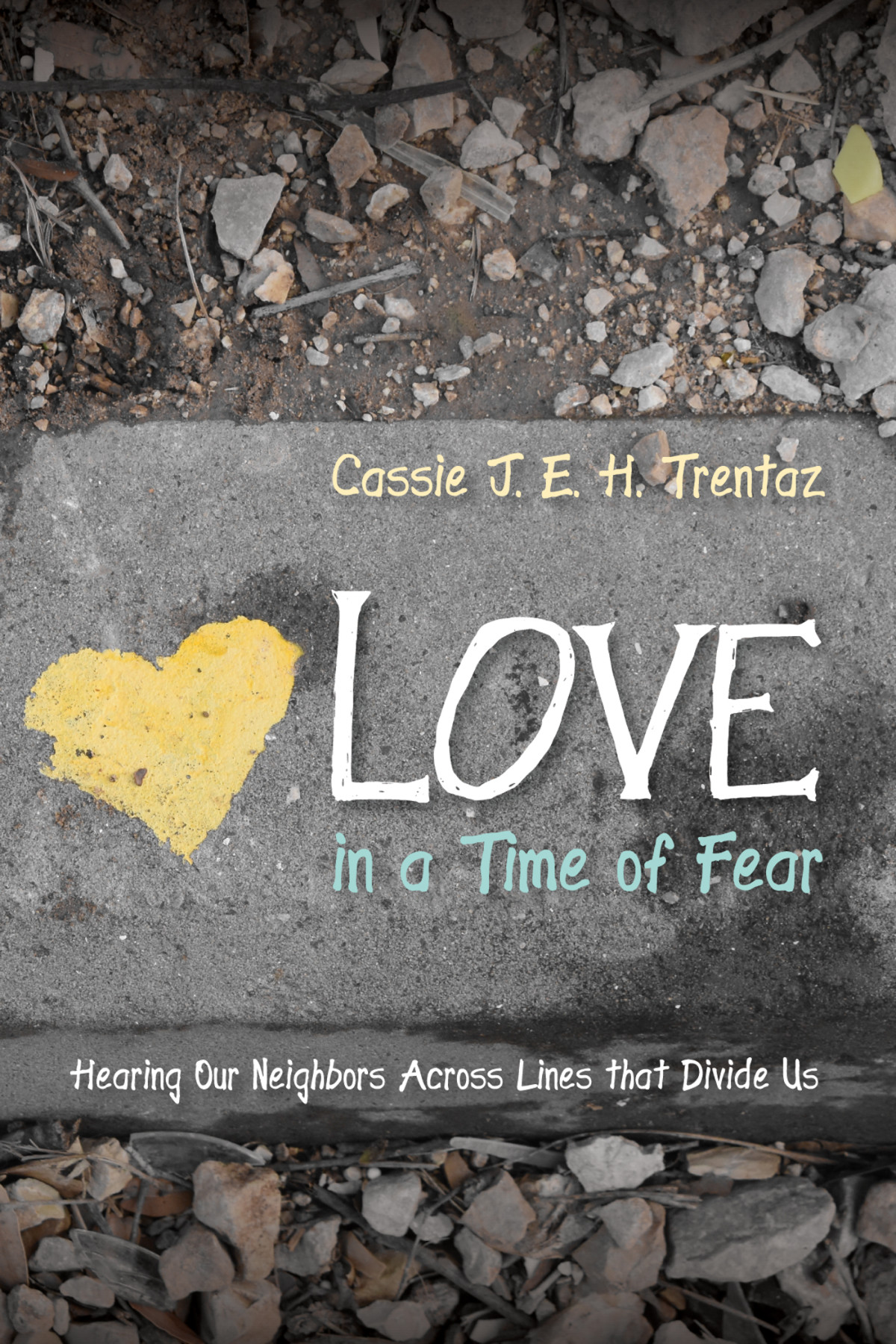 Love In A Time Of Fear Cassie J E H Trentaz