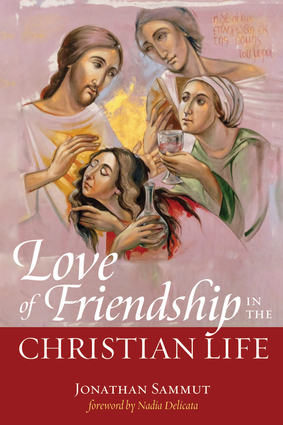 Love Of Friendship In The Christian Life Jonathan Sammut