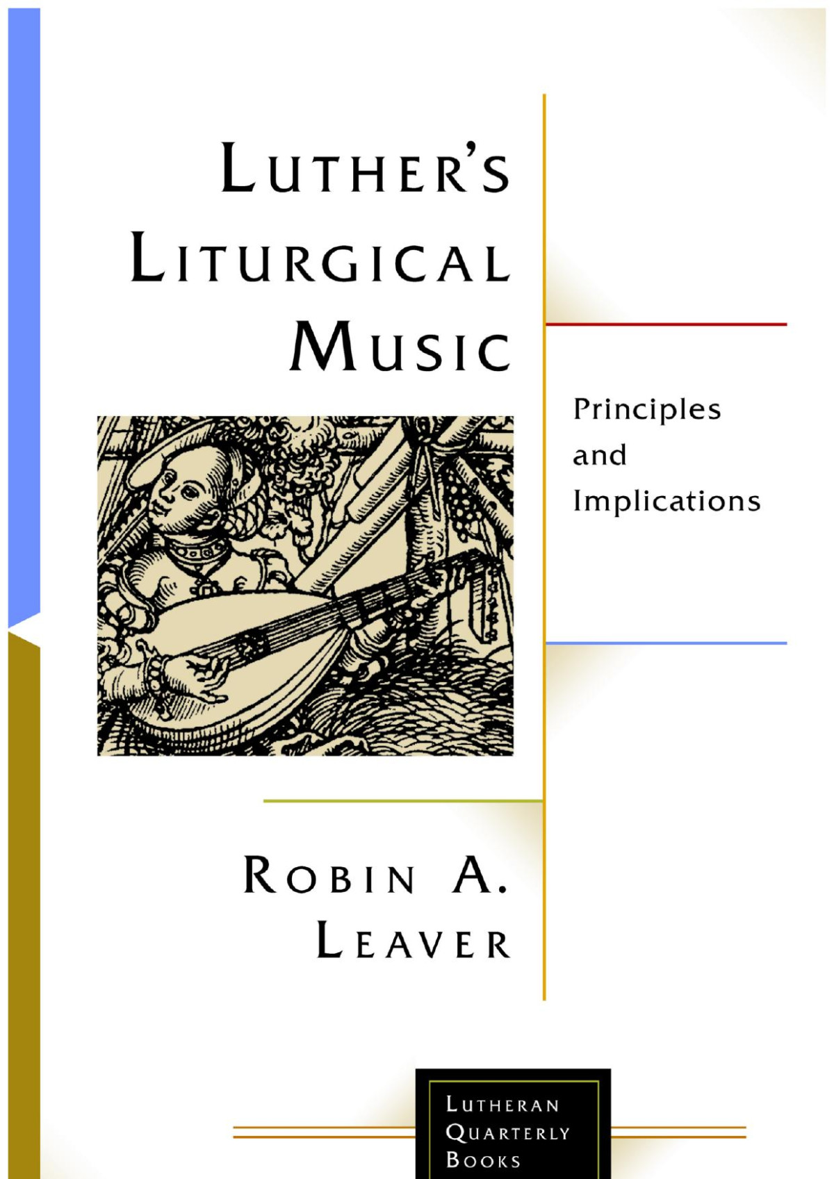 Luthers Liturgical Music Leaver Robin A
