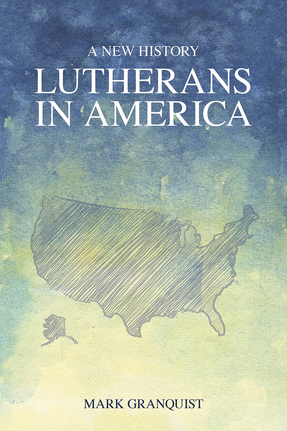 Lutherans In America Granquist Mark Alan