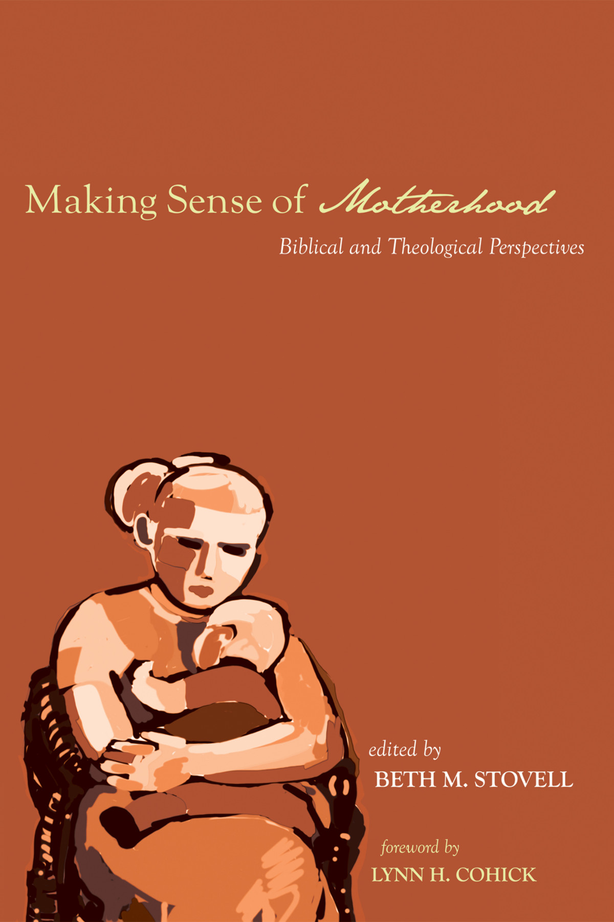 Making Sense Of Motherhood Beth M Stovell
