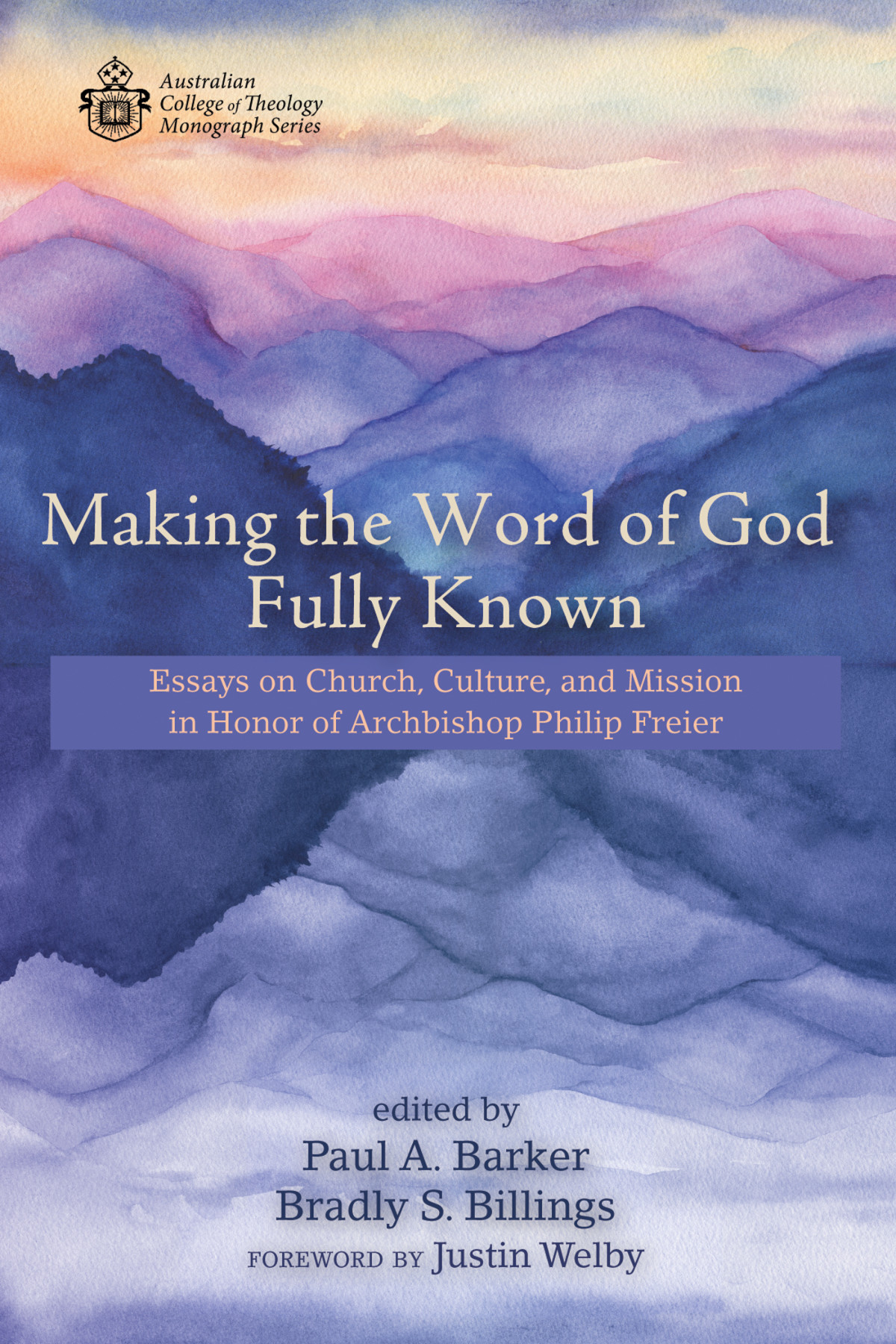 Making The Word Of God Fully Known Paul A Barkerbradly S Billings Bradly S Billings
