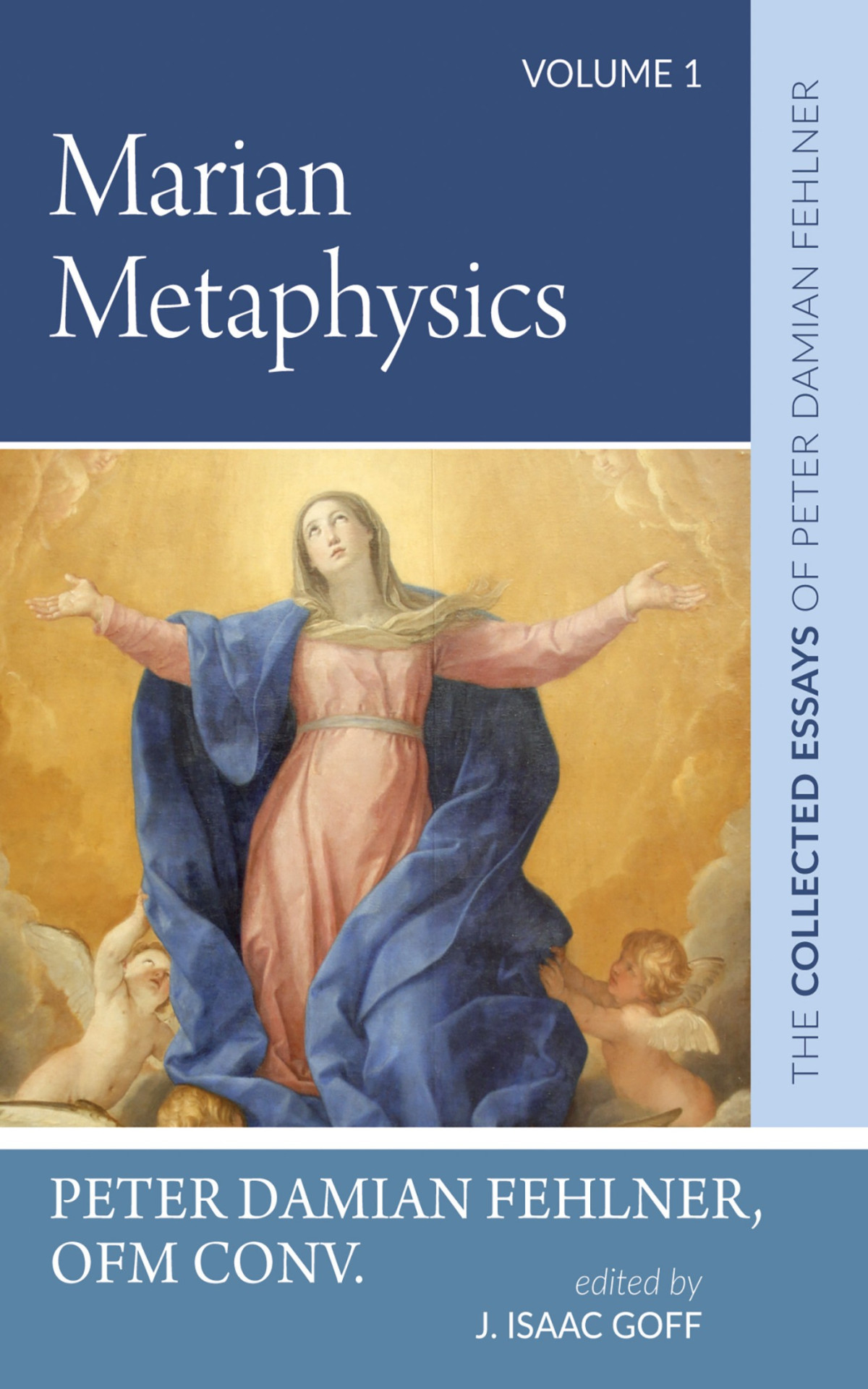 Marian Metaphysics Peter Damian Fehlner Ofm Convj Isaac Goff