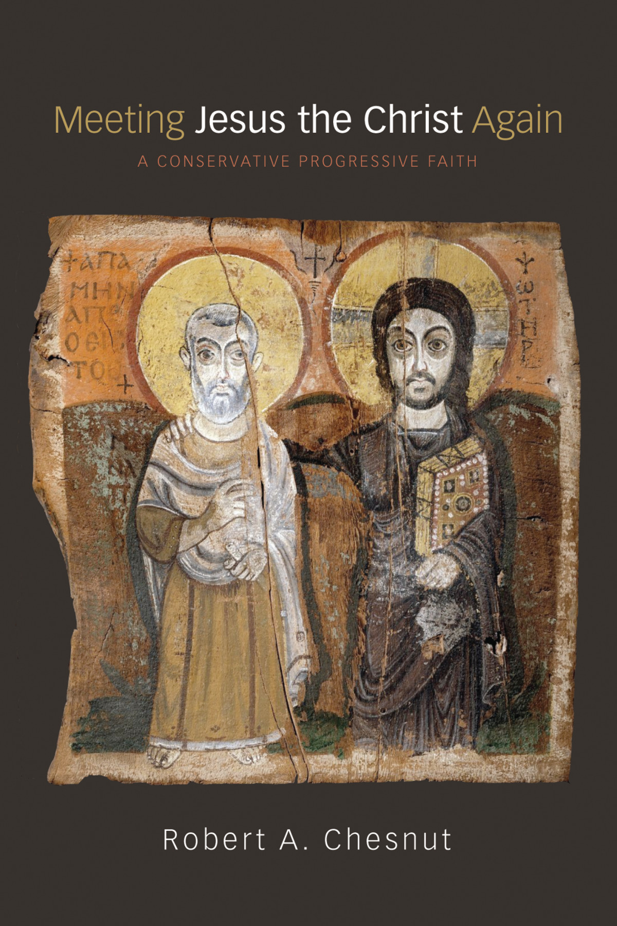 Meeting Jesus The Christ Again Robert Chesnut