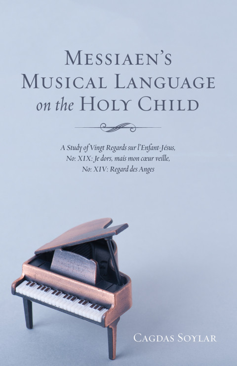 Messiaens Musical Language On The Holy Child Cagdas Soylar