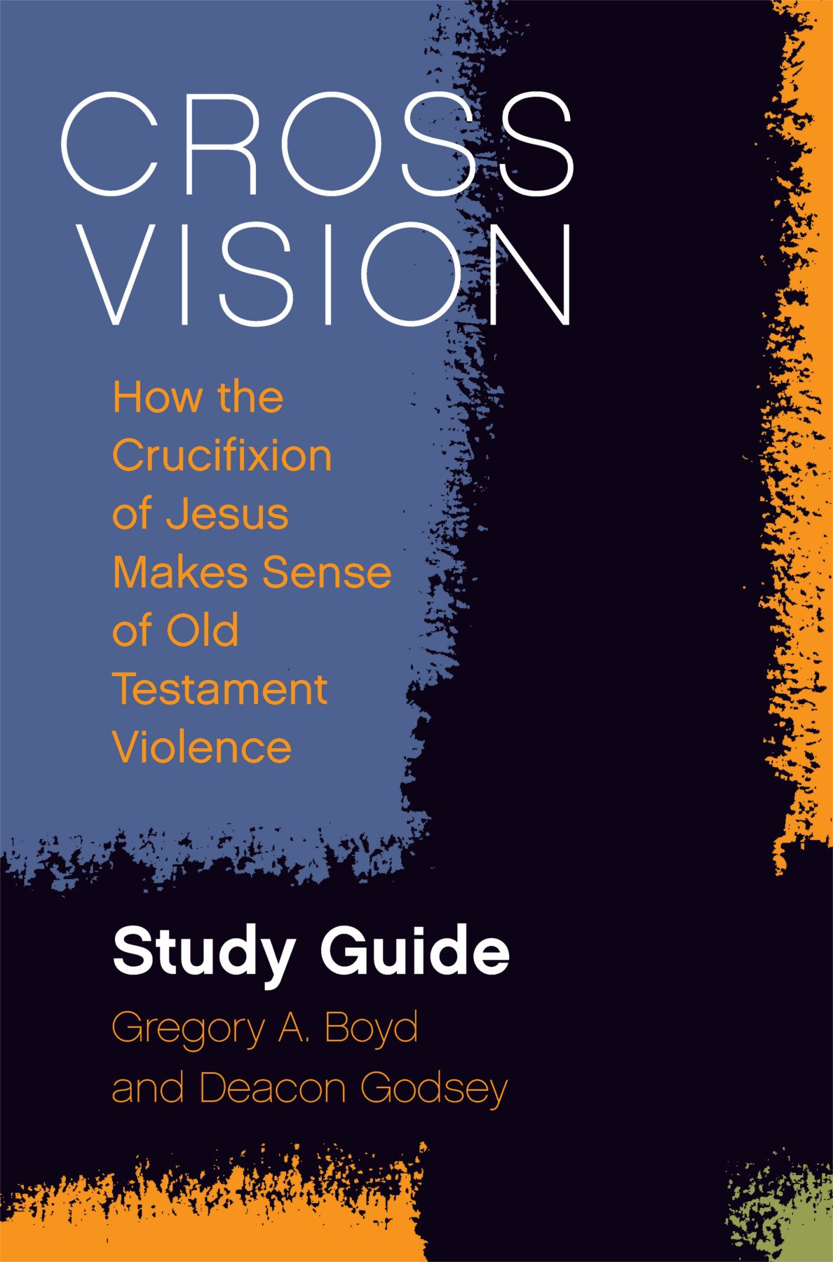 Cross Vision Study Guide Gregory A Boyd Deacon Godsey