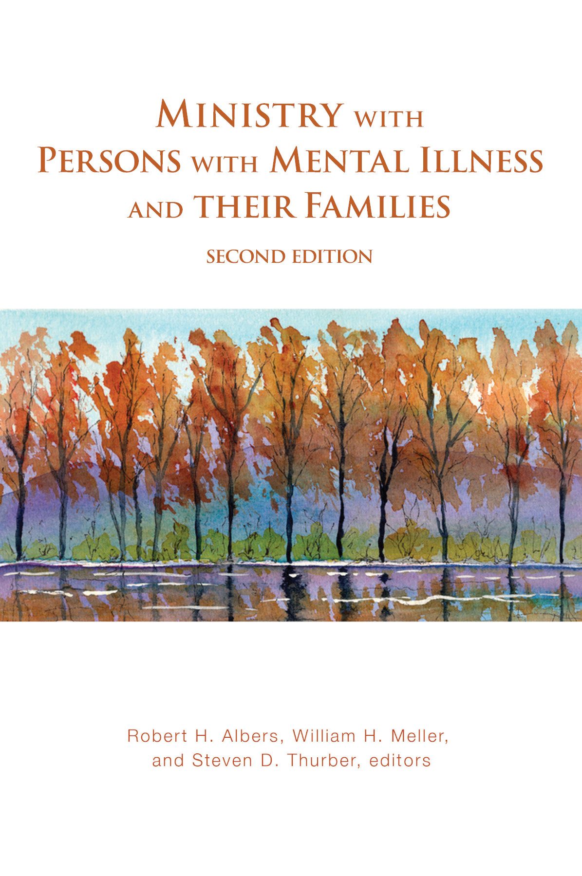 Ministry With Persons With Mental Illness And Their Families Robert H Alberswilliam H Mellersteven D Thurber