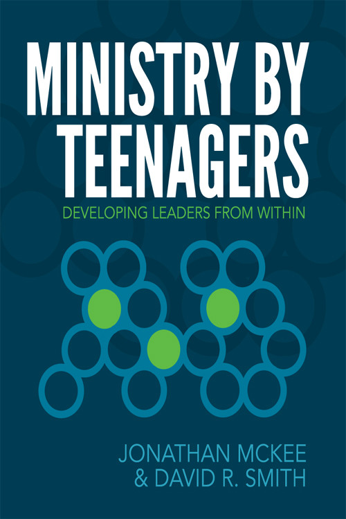 Ministry By Teenagers Jonathan Mckee David R Smith