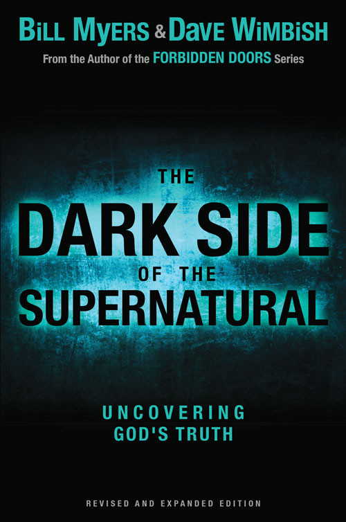 The Dark Side Of The Supernatural Revised And Expanded Edition Bill Myersdavid Wimbish
