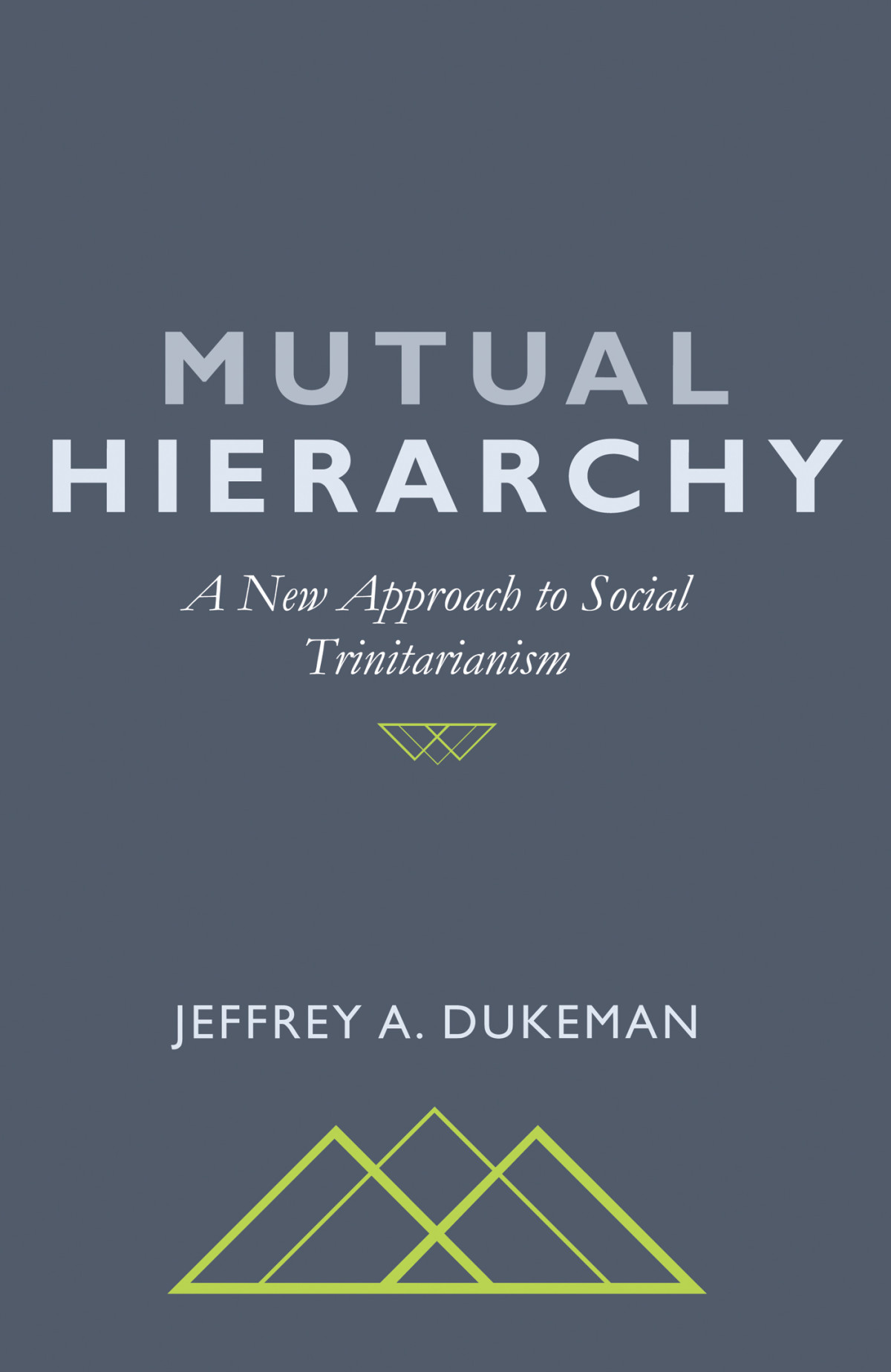 Mutual Hierarchy Jeffrey A Dukeman