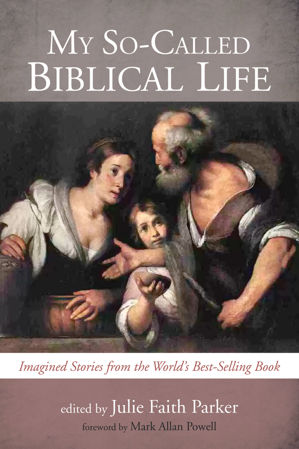 My Socalled Biblical Life Julie Faith Parker
