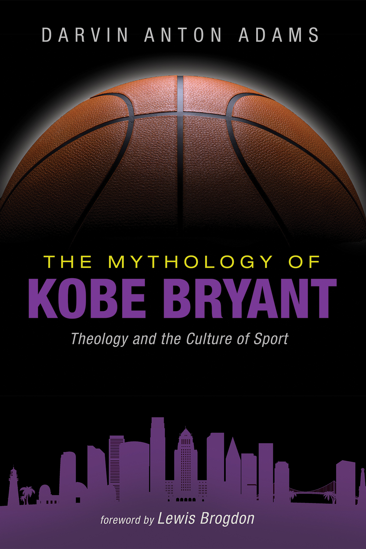 The Mythology Of Kobe Bryant Darvin Anton Adams
