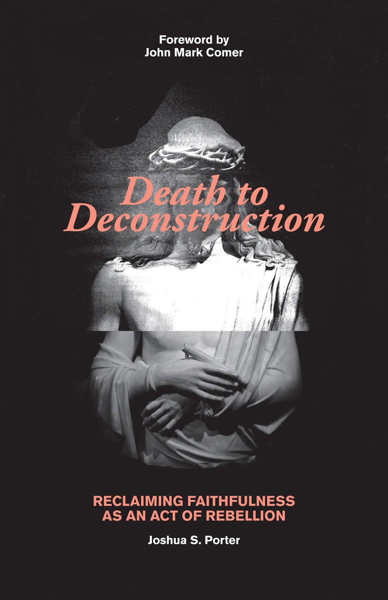 Death To Deconstruction Joshua S Porter