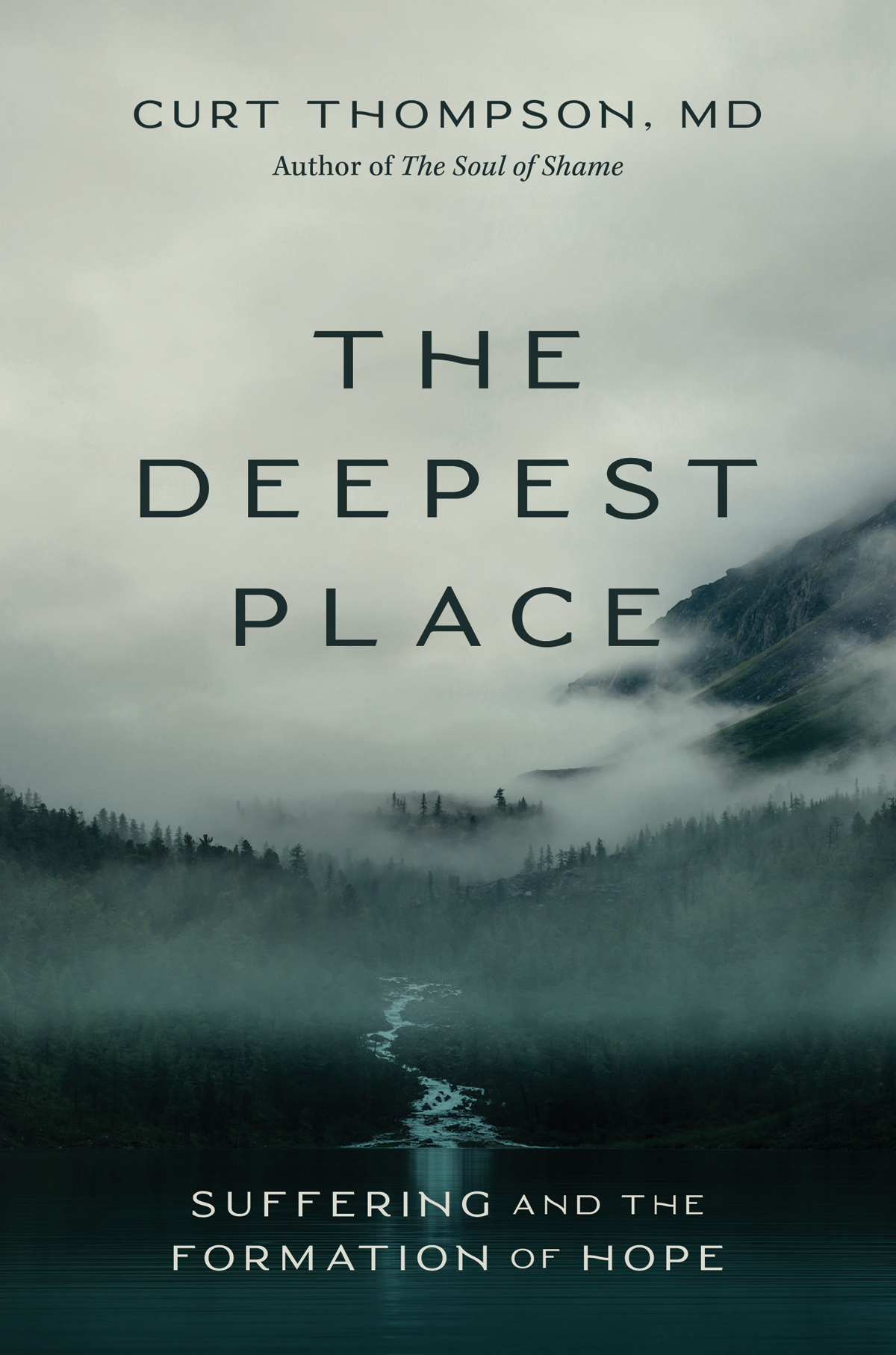 The Deepest Place Curt Thompson Md