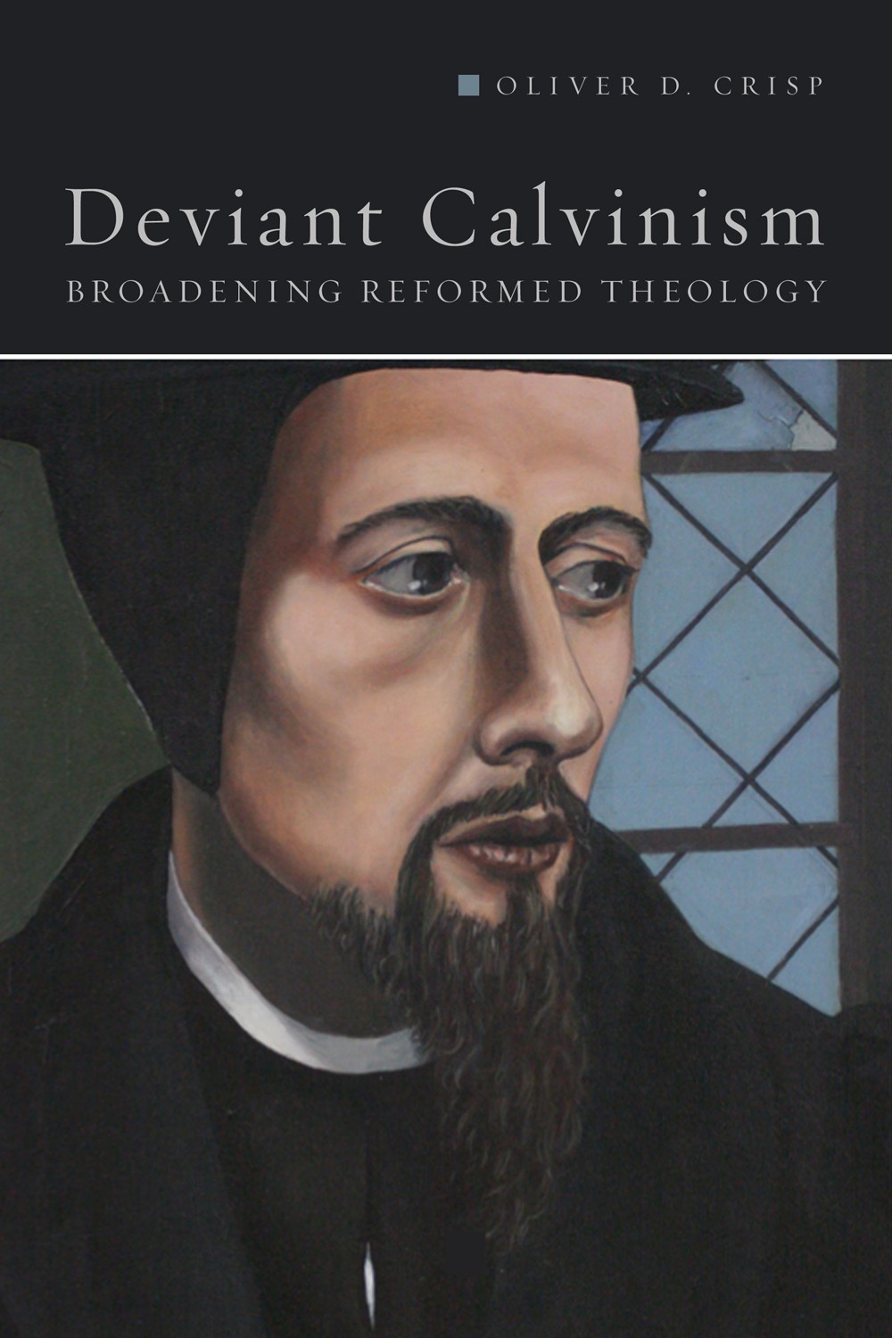 Deviant Calvinism Crisp Oliver
