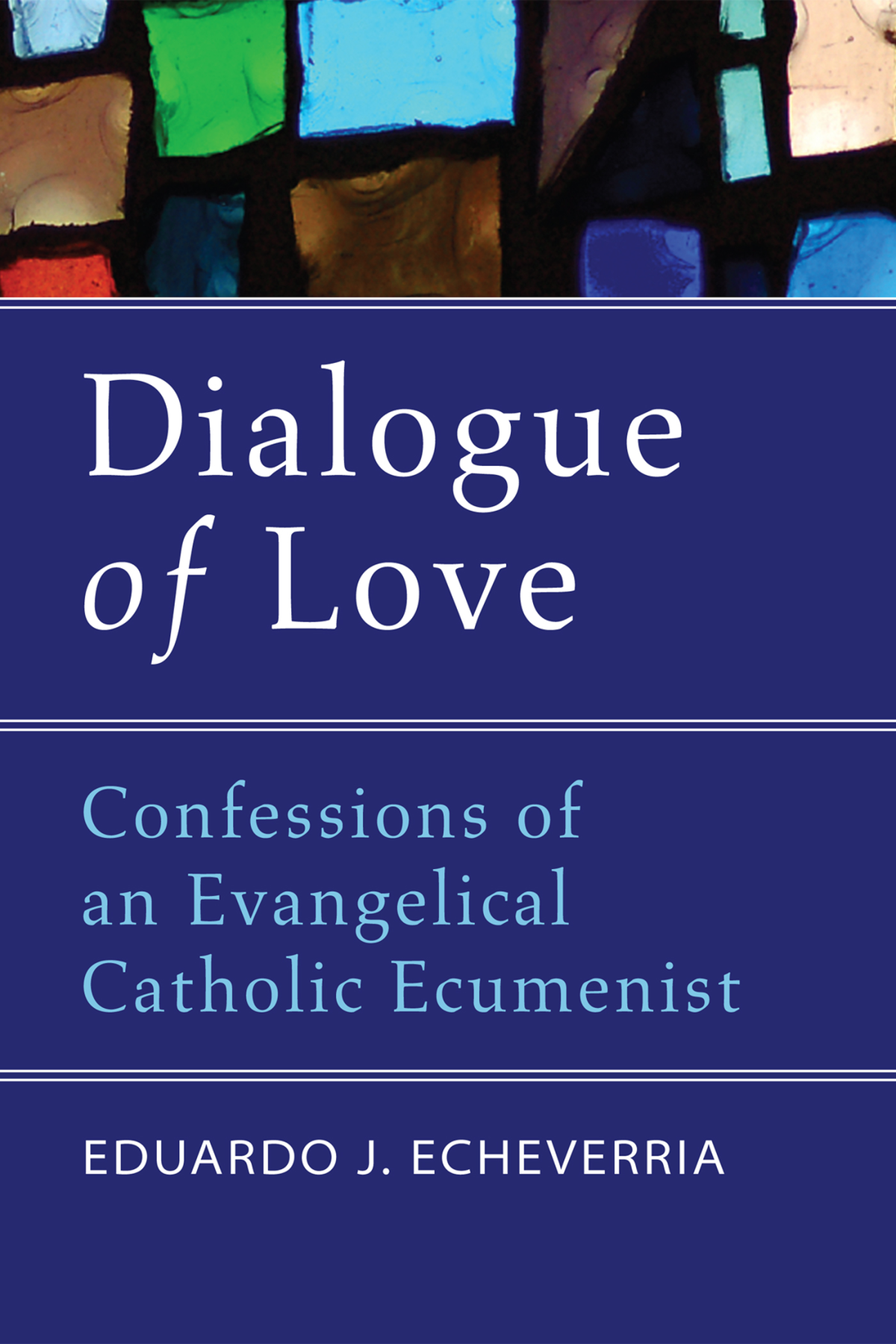 Dialogue Of Love Eduardo J Echeverria