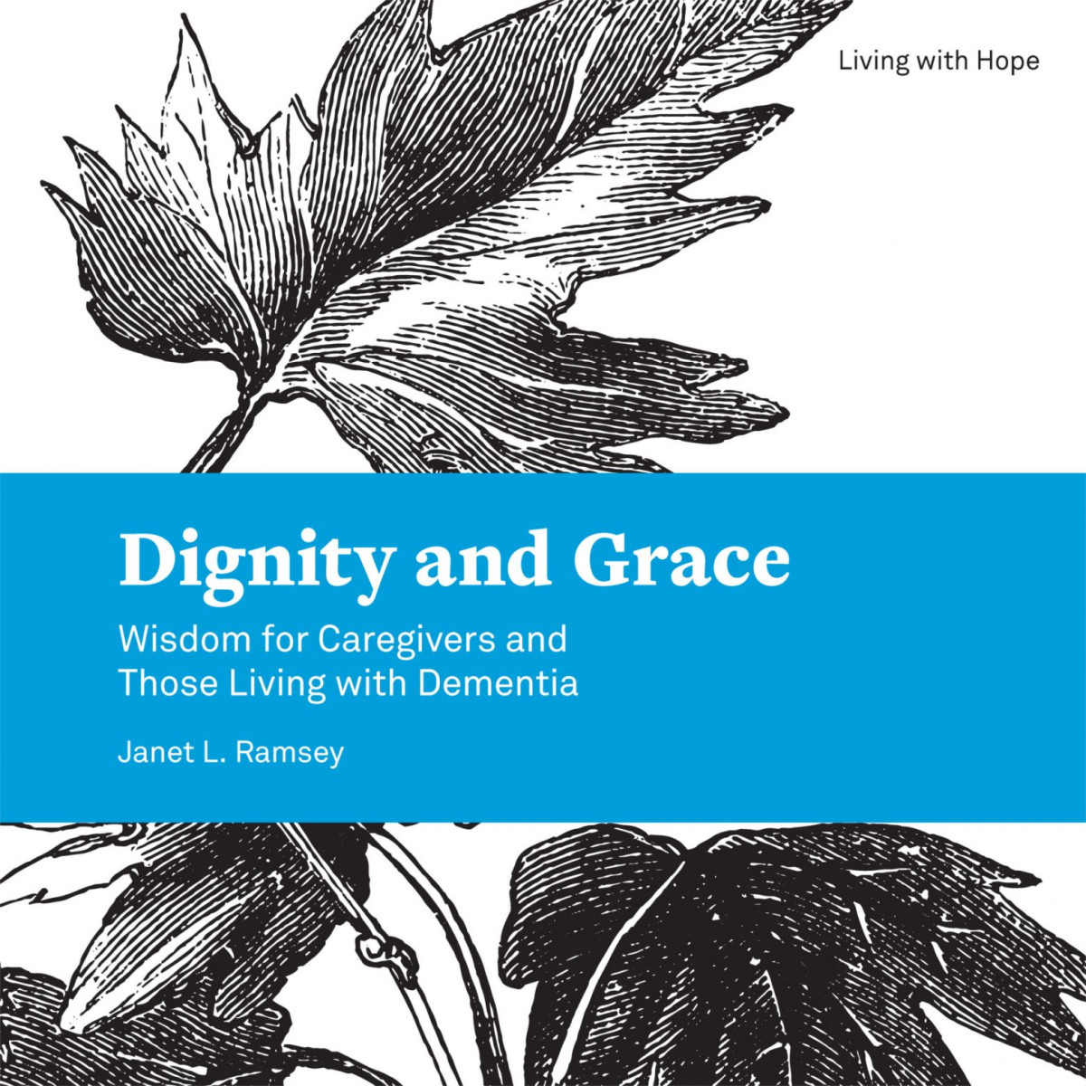 Dignity And Grace Janet L Ramsey