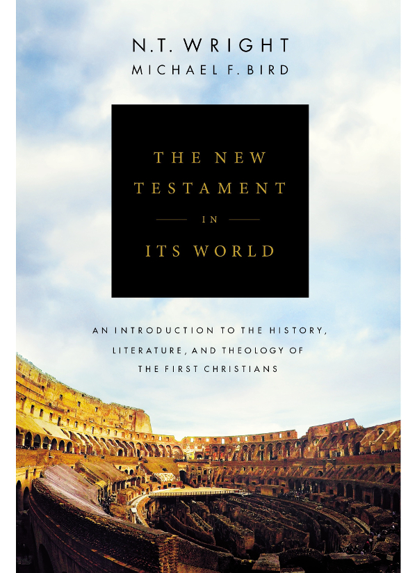 The New Testament In Its World N T Wrightmichael F Bird Michael F Bird