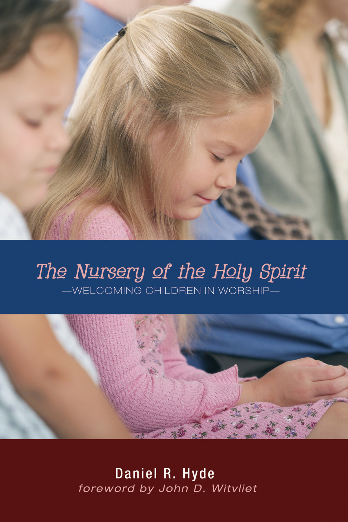 The Nursery Of The Holy Spirit Daniel R Hyde