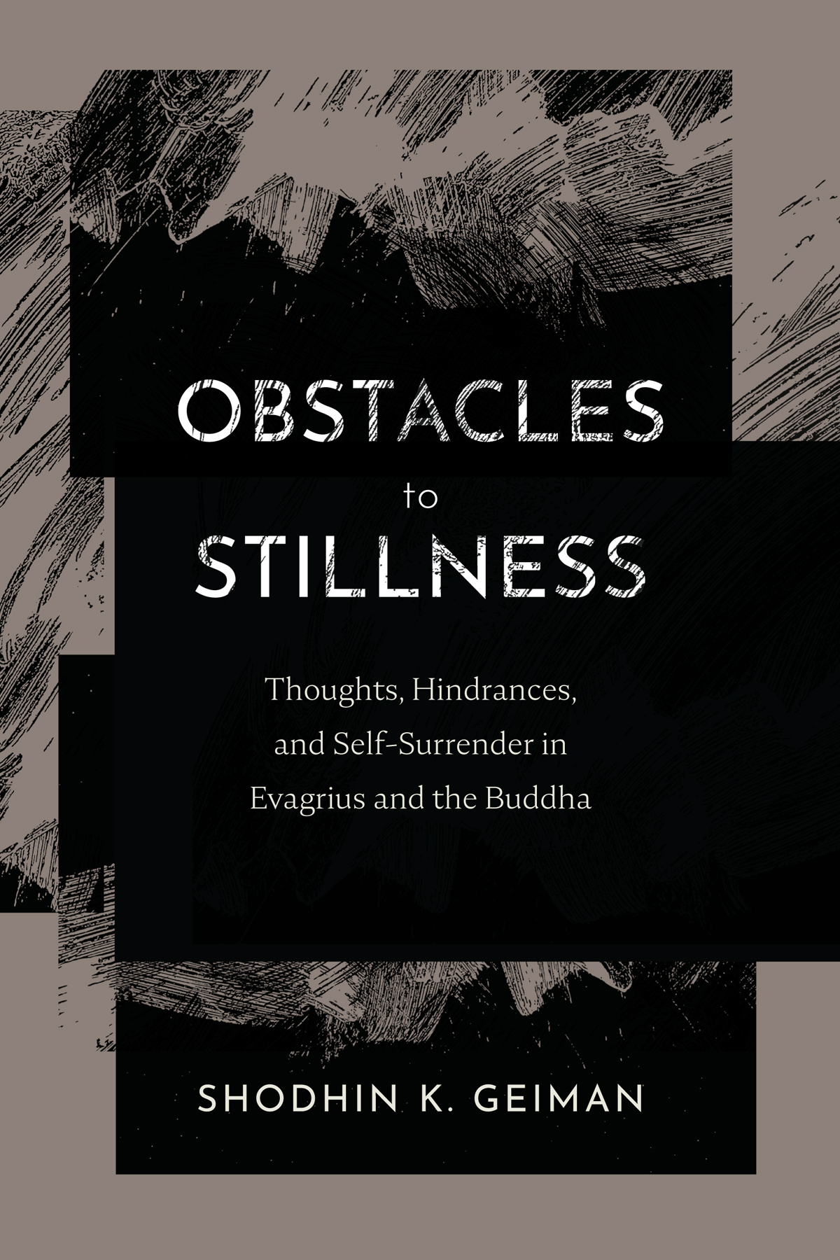 Obstacles To Stillness Shodhin K Geiman