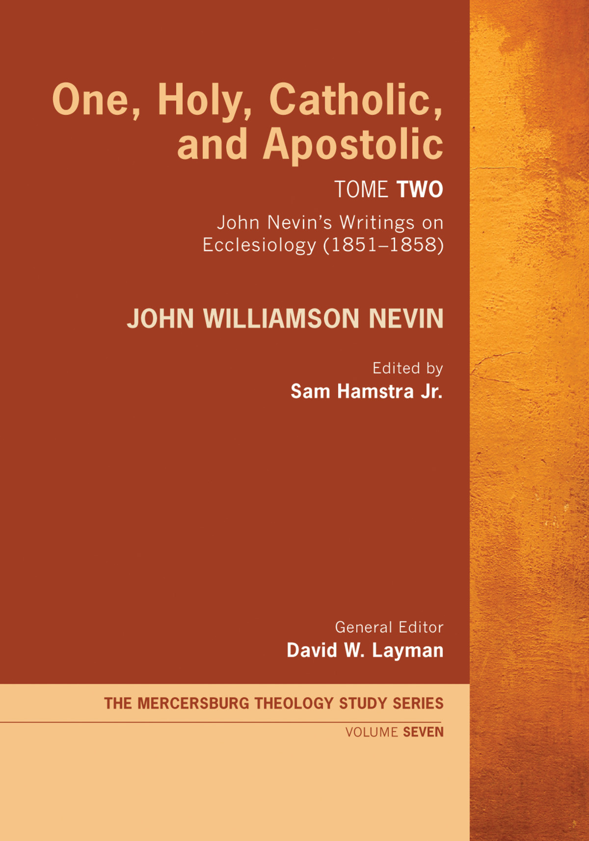 One Holy Catholic And Apostolic Tome 2 John Williamson Nevinsam Hamstra Jrdavid W Layman