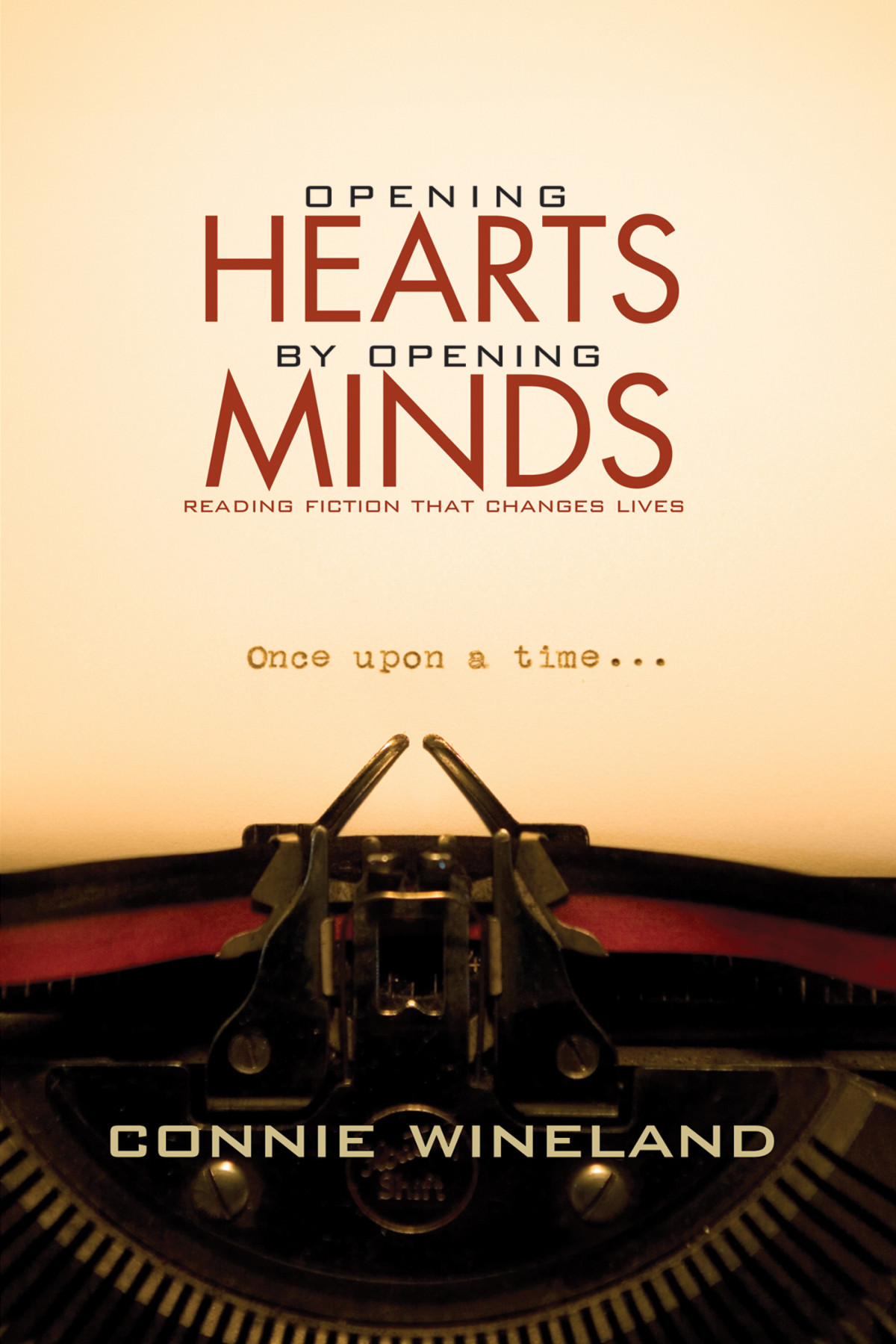 Opening Hearts By Opening Minds Connie Wineland