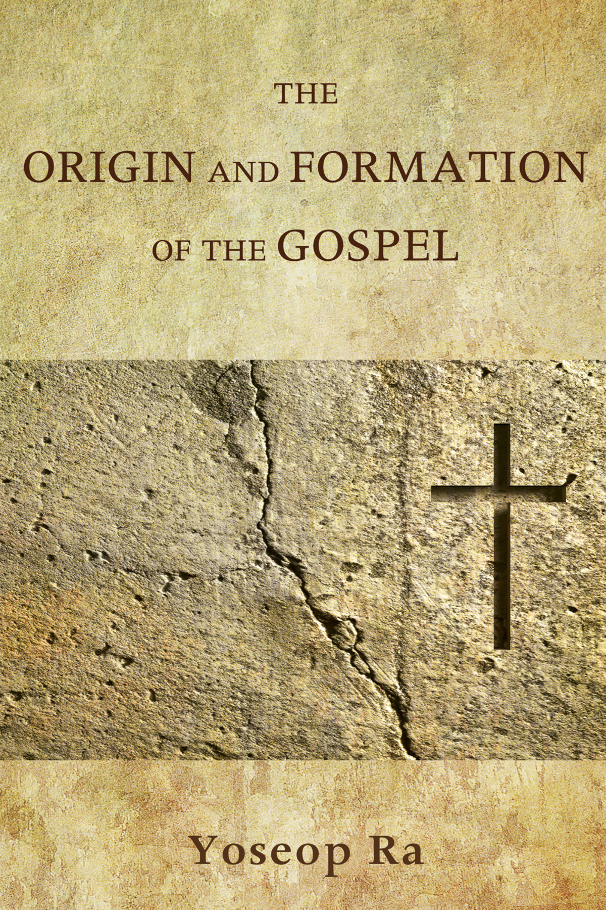 The Origin And Formation Of The Gospel Yoseop Ra