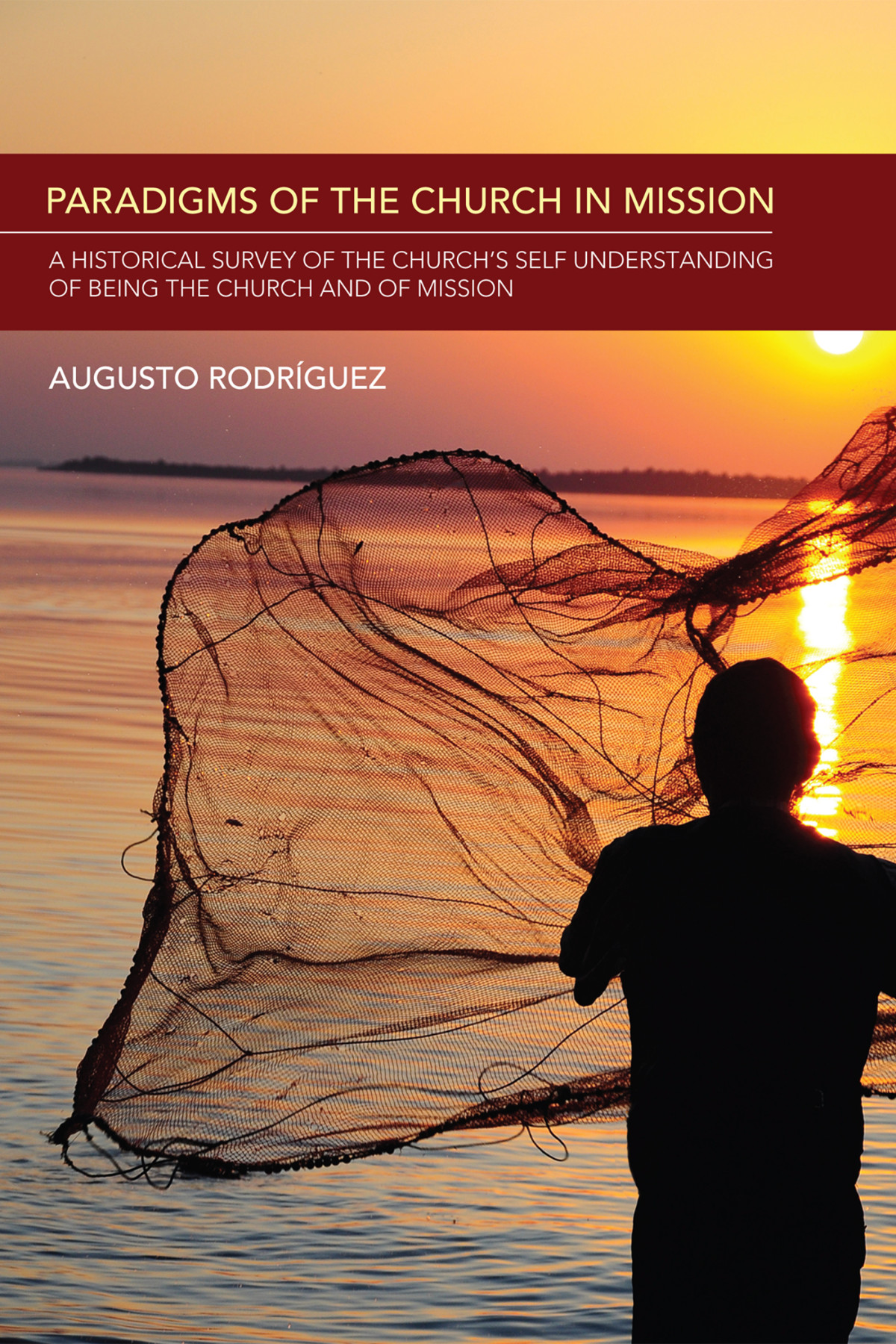 Paradigms Of The Church In Mission Augusto Rodriguez