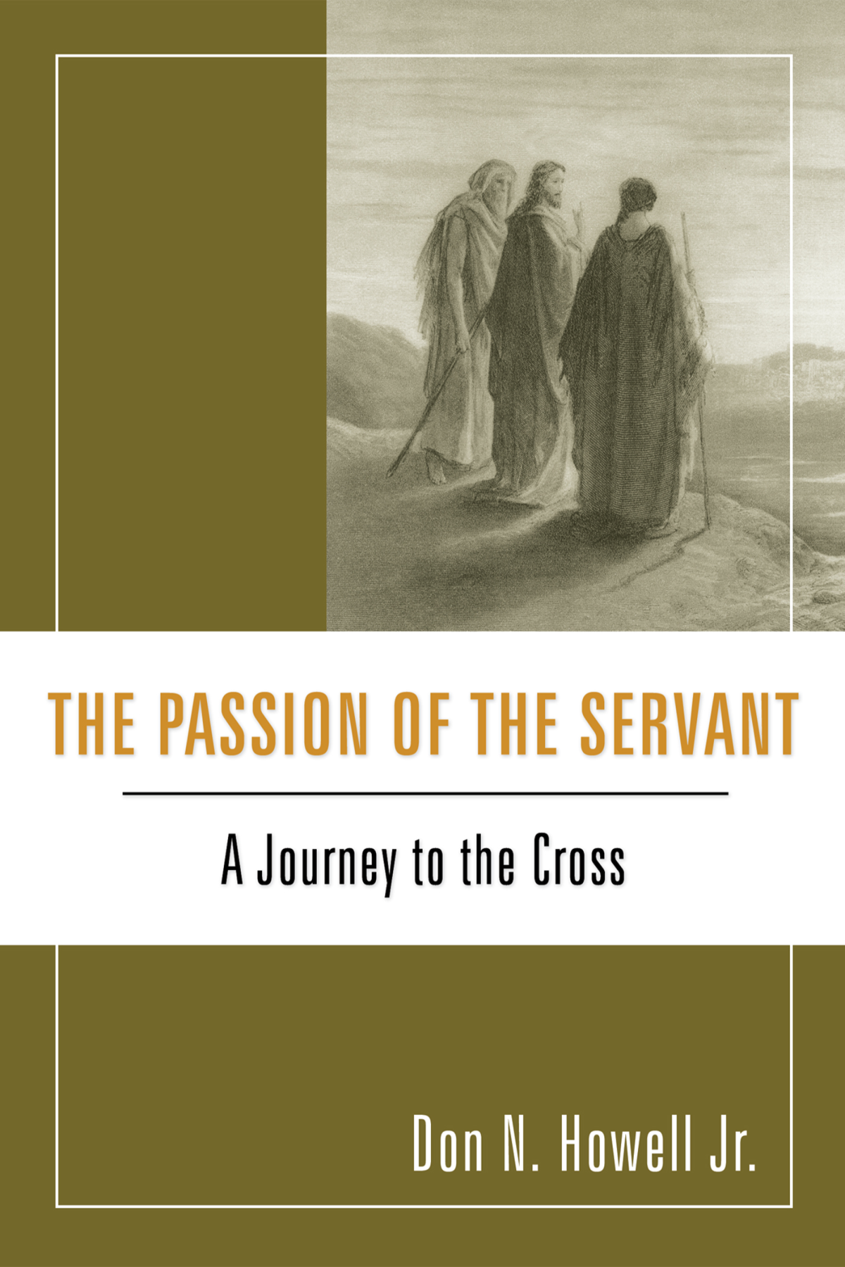 The Passion Of The Servant Don N Howell Jr