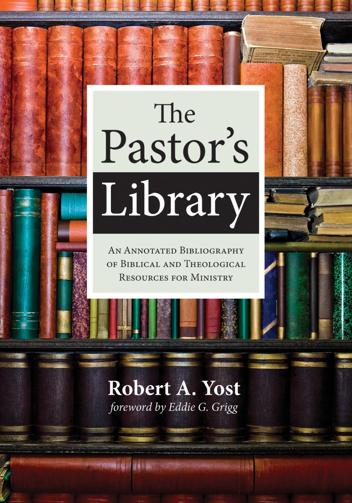 The Pastors Library Robert A Yost