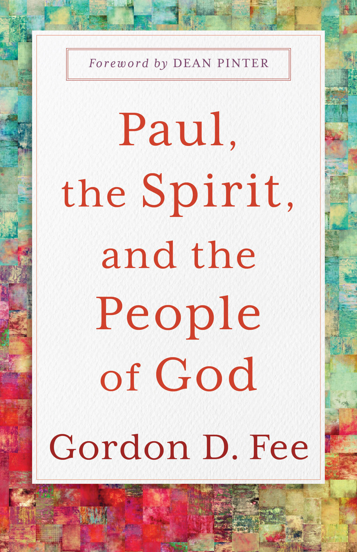 Paul The Spirit And The People Of God Fee Gordon D