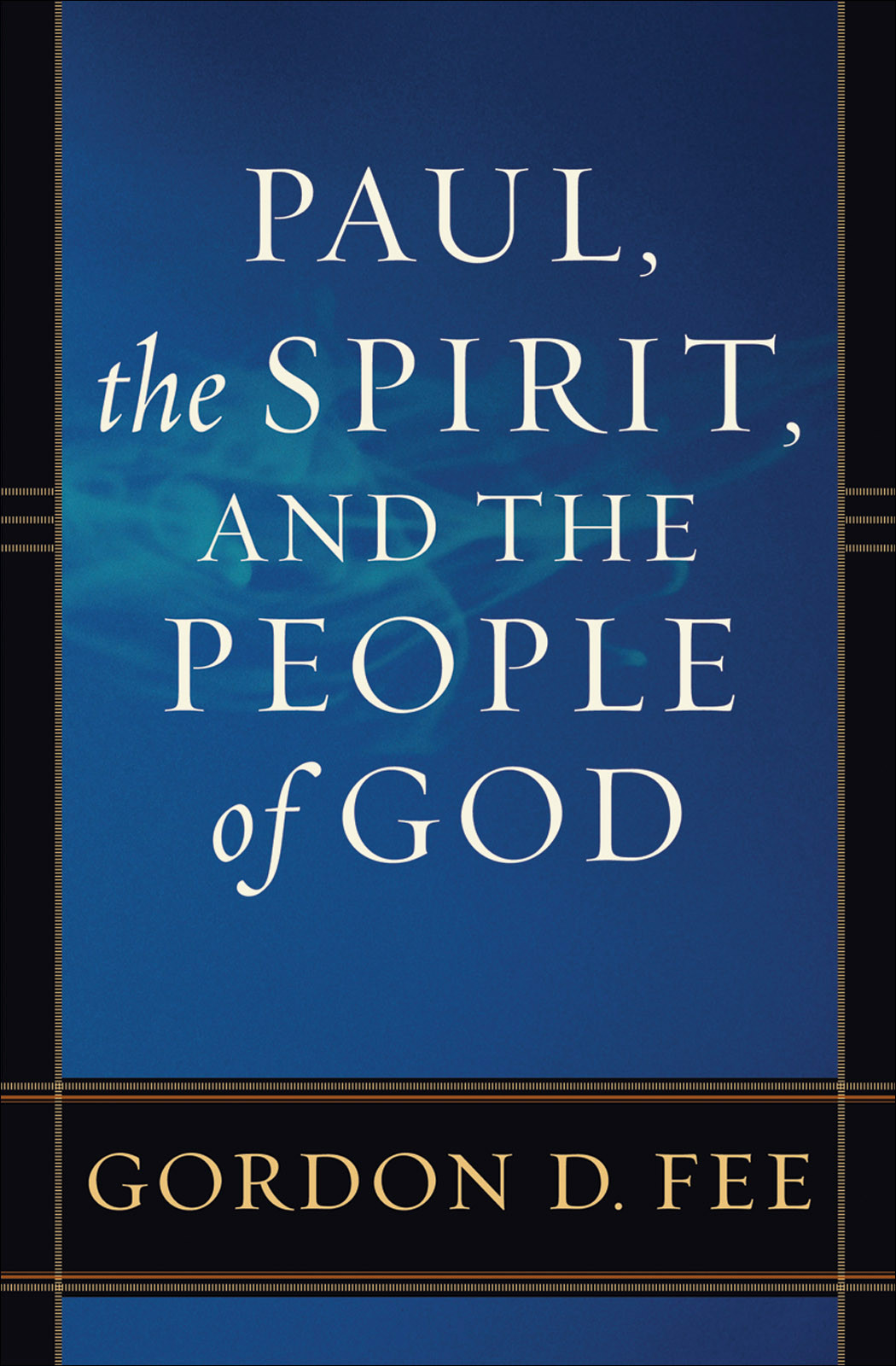Paul The Spirit And The People Of God Fee Gordon D