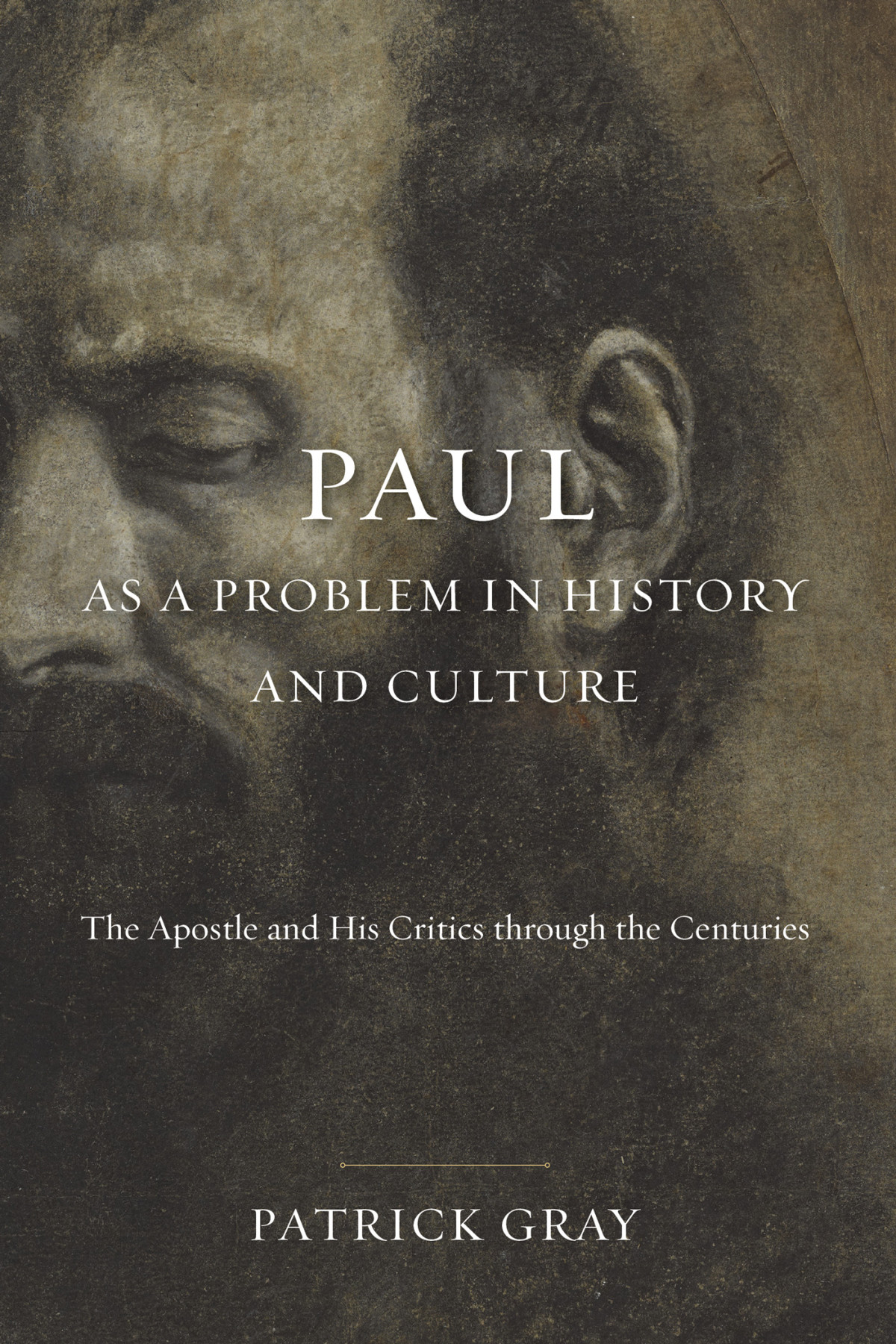 Paul As A Problem In History And Culture Gray Patrick