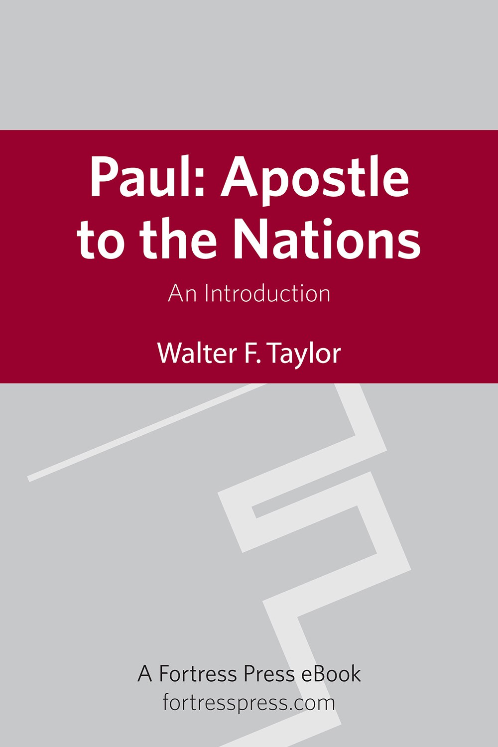 Paul Apostle To The Nations Taylor Walter F