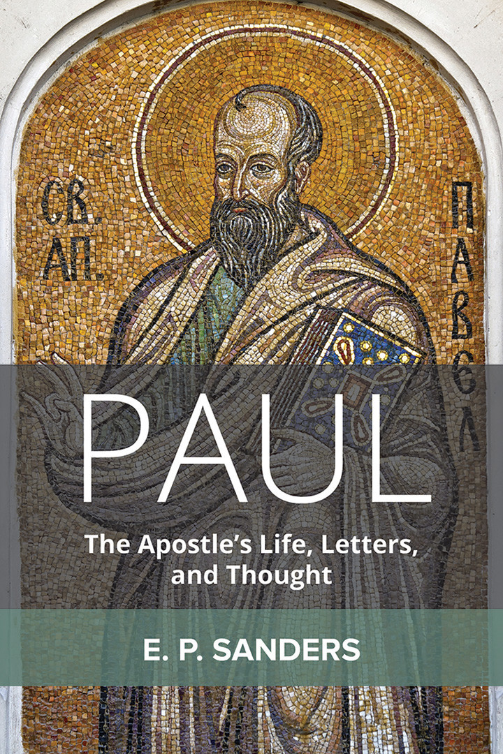 Paul The Apostles Life Letters And Thought Sanders E P